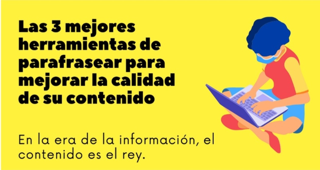 Las 3 Mejores Herramientas De Parafrasear Para Mejorar La Calidad De Su